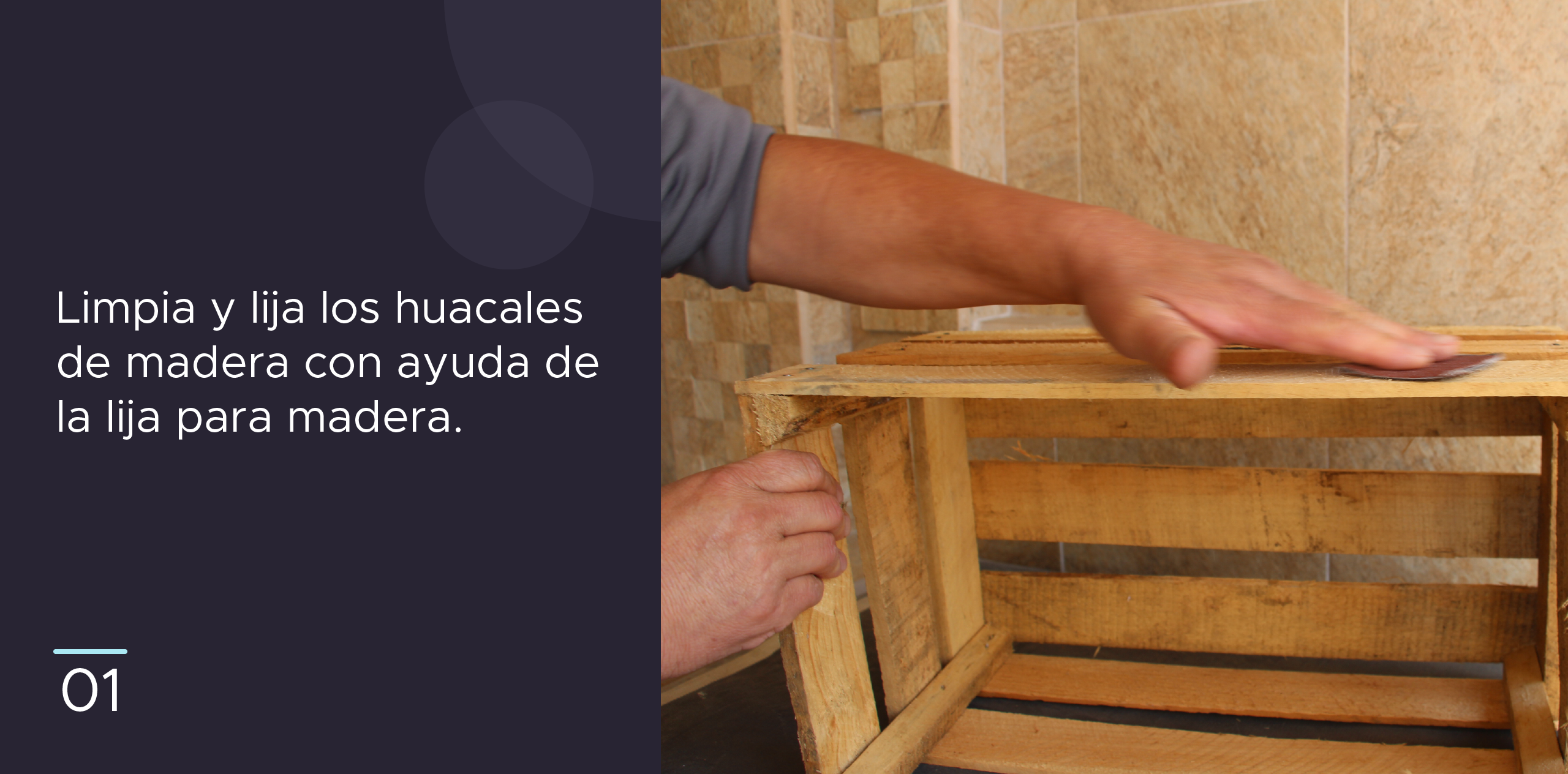 1. Limpia y fija los huacales de madera con ayuda de la lija para madera